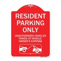 Signmission Parking Restriction Resident Parking Unauthorized Vehicles Towed at Owner Expense, RW-1824-23368 A-DES-RW-1824-23368